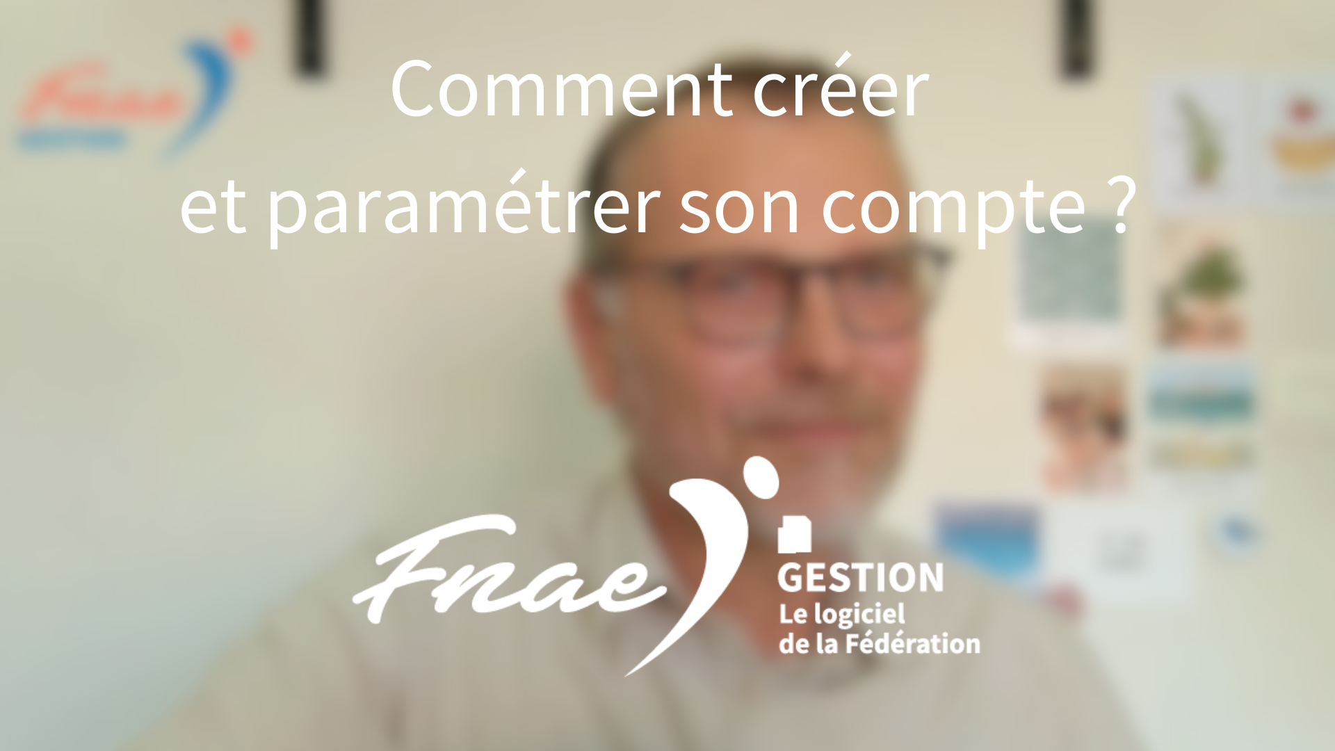 Comment créer et paramétrer son compte Fnae-Gestion